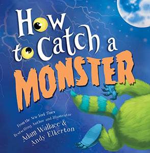 How to Catch a Monster: A Halloween Picture Book for Kids About Conquering Fears!
